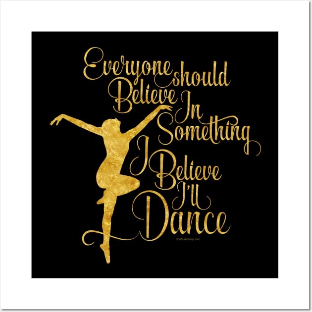 I Believe I’ll Dance Wall Art by eBrushDesign